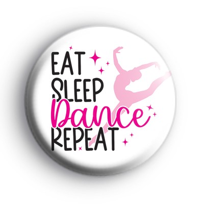 Eat Sleep Dance Repeat Pink Badge