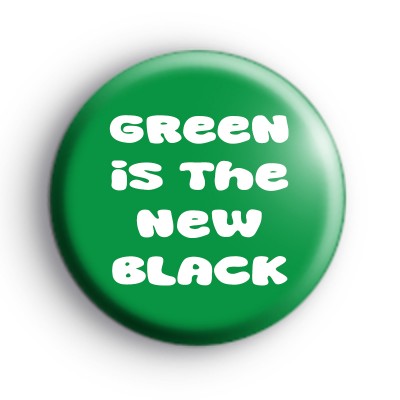 Green Is The New Black Badge
