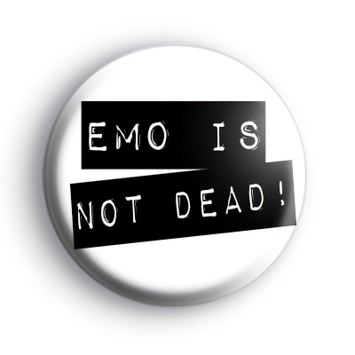 EMO Is Not Dead Badge