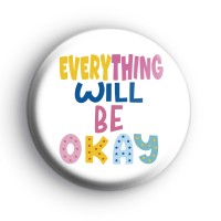 Everything Will Be Okay Positive Badge