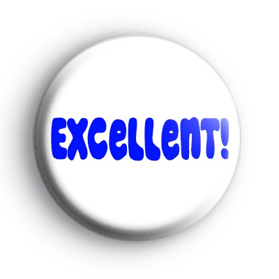 Excellent Bill and Ted Badge