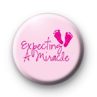 Pink Expecting a Miracle Button Badges