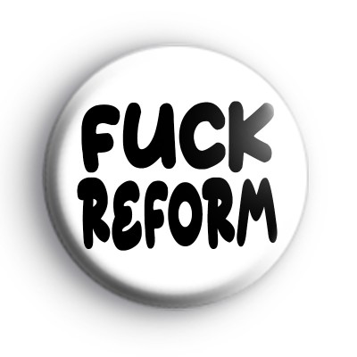 Anti Reform Political Badge