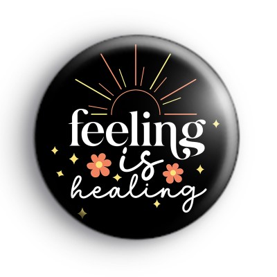Feeling Is Healing Badge