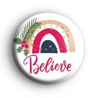 Festive Rainbow Believe Badge Button Badges