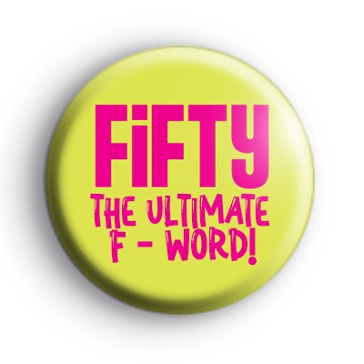 50th Sarcastic Birthday Badge