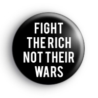 Fight The Rich Not Their Wars Badge