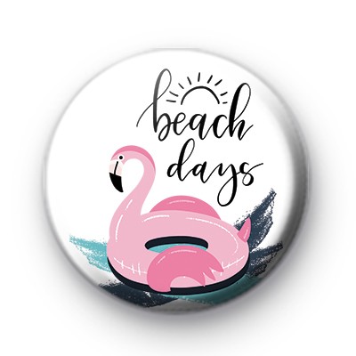 Flamingo Beach Days Button Badge