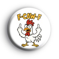 Funny Offensive Chicken Badge Button Badges