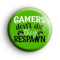 Gamers Don't Die Badge