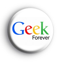 Geek Forever Button Badges