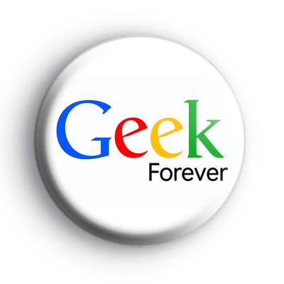 Geek Forever Button Badges