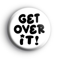 Get Over It Badge