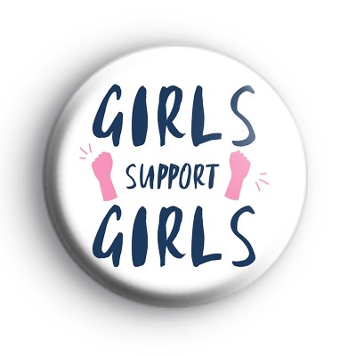 Girls Support Girls Slogan Badge