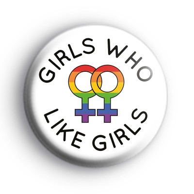 Girls Who Like Girls Badge