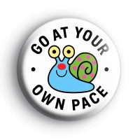 Go At Your Own Pace Badge Button Badges
