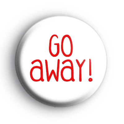 Go Away Badge