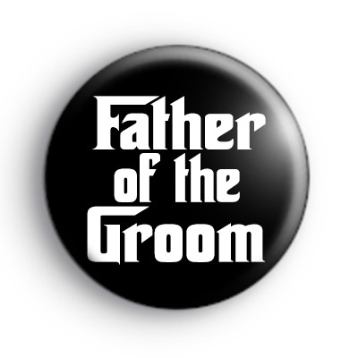 Godfather Style Father of the Groom Badge
