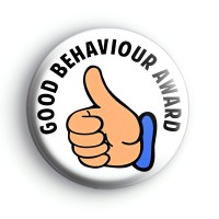 Good Behaviour Award Badge Button Badges
