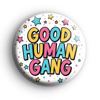 Good Human Gang Badge Button Badges