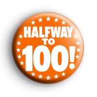 Halfway To 100 Badge Button Badges