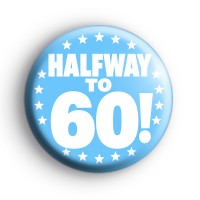 Halfway To 60 Badge Button Badges