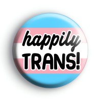 Happily Trans Badge