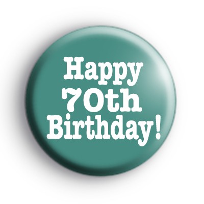 Happy 70th Birthday Badge