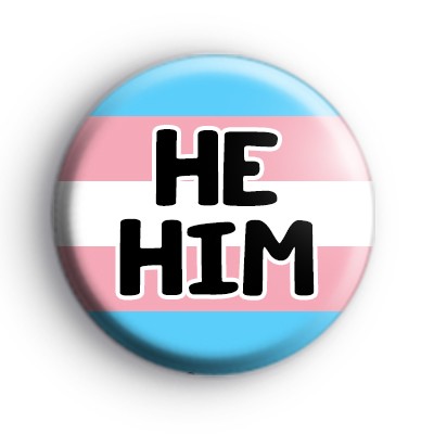 He Him His Pronouns Trans Badge