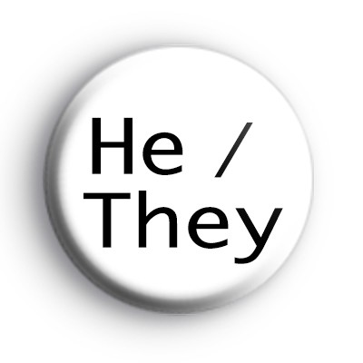 He They Pronoun Badge