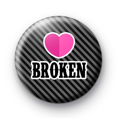 Heart Broken Button Badge