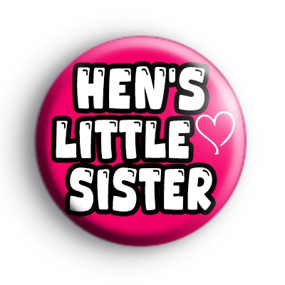 Bright Pink Hens Little Sister Button Badges