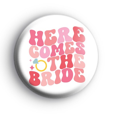 Here Comes The Bride Badge