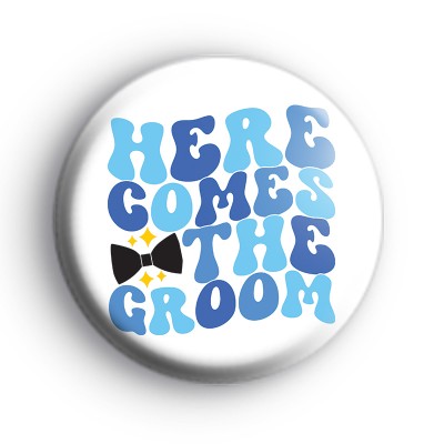 Here Comes The Groom Badge