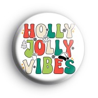 Holly Jolly Vibes Festive Badge Button Badges