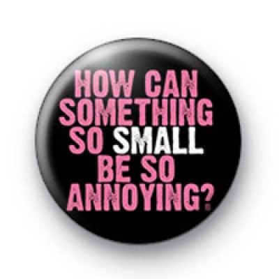 Small And Annoying Badge