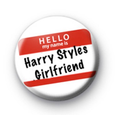 Hello I'm Harry Styles Girlfriend Badge