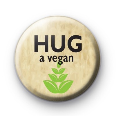 Hug A Vegan Pin Badge
