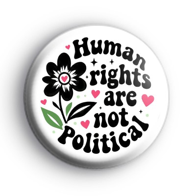 Human Rights Are Not Political Badge