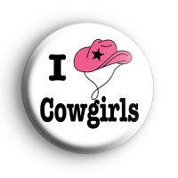 I Love Cowgirls Badge
