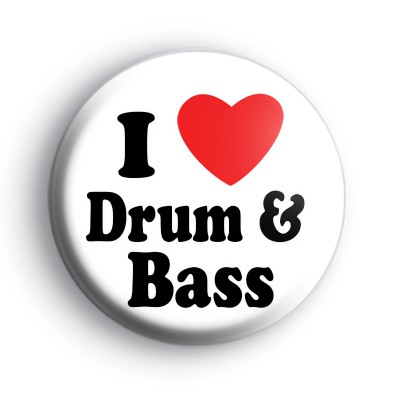 I Love Drum and Bass Badge
