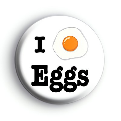 I Love Eggs Badge