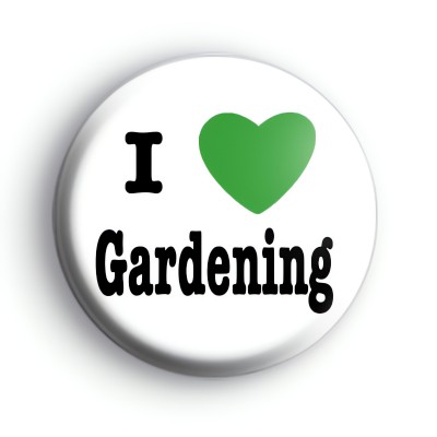 I Love Gardening Badge