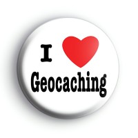 I Love Geocaching Badge Button Badges I Love Geocaching Badge Button Badges