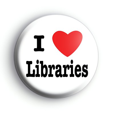 I Love Libraries Badge