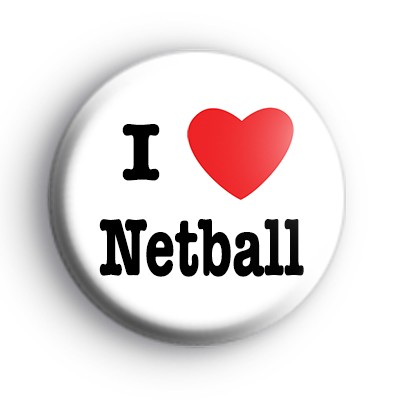 I Love Netball Badge