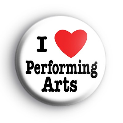 I Love Performing Arts Badge