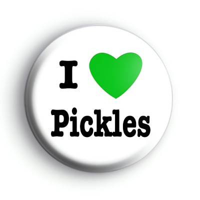 I Love Pickles Badge