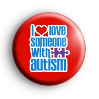 I Love Someone With Autism Red Badge