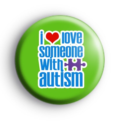 Green I Love Someone With Autism Badge